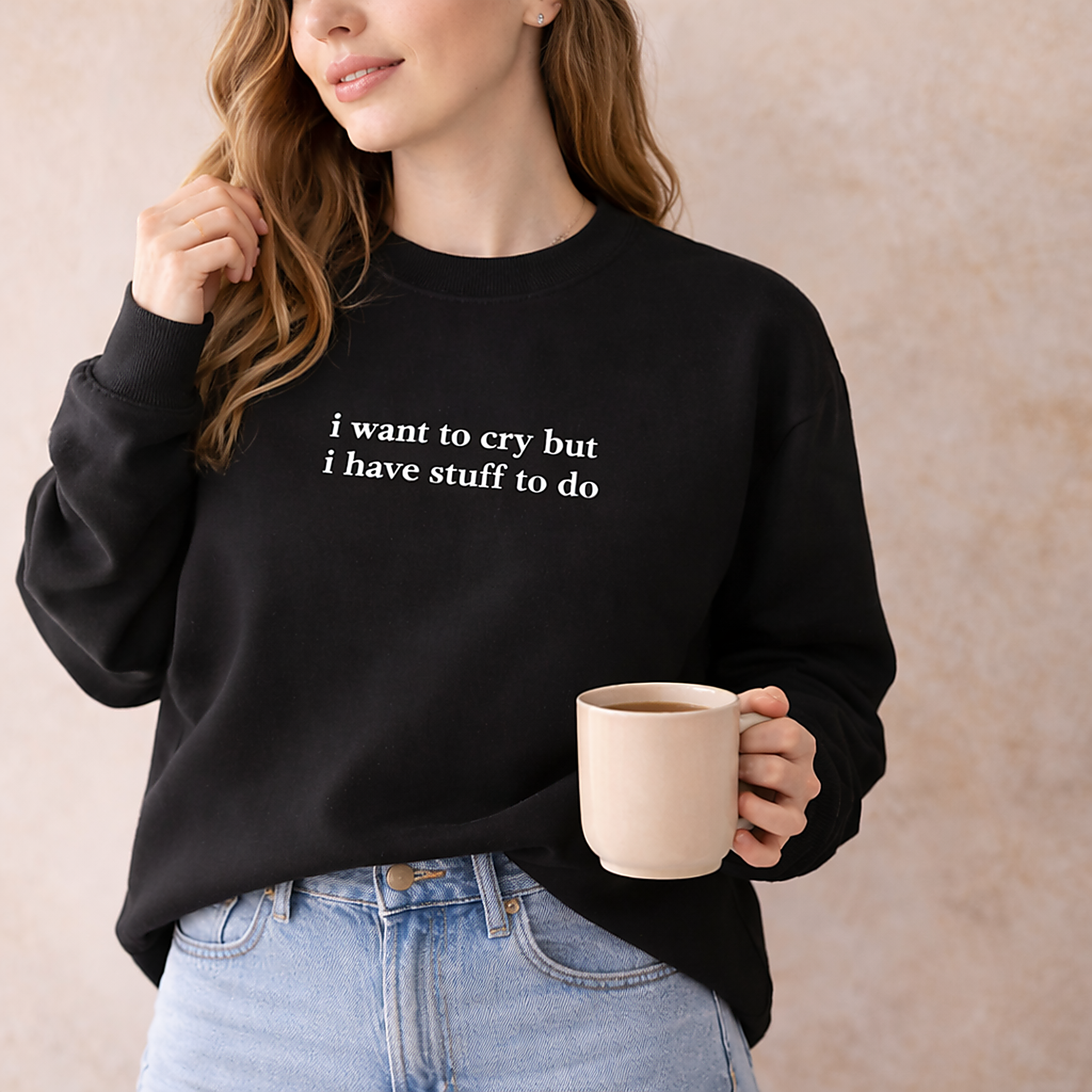 "i want to cry but i have stuff to do" crewneck
